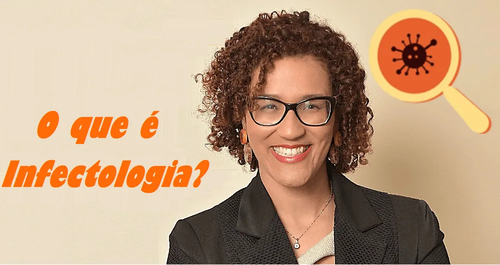 Infectologia : saiba mais sobre esta ciência