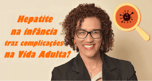 Hepatite na infância e problemas na vida adulta