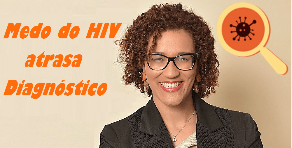 Medo do HIV atrasa o diagnóstico