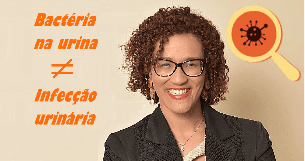 Porque sempre tenho bactéria na urina