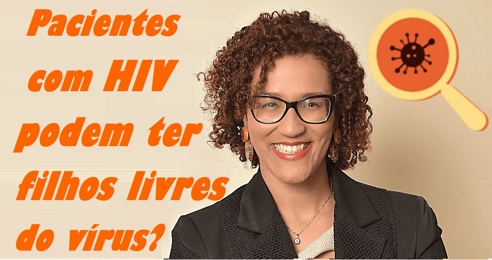 Pessoas com HIV podem ter filhos livres do vírus