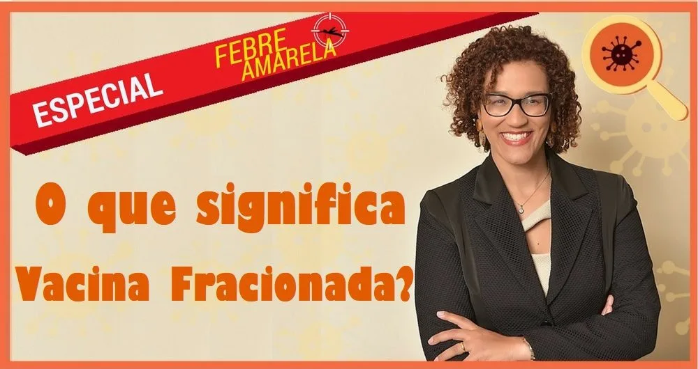 Especial Febre Amarela – Vacina Fracionada
