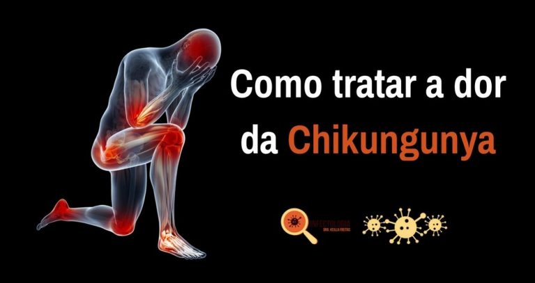 Como tratar a dor da Chikungunya - Dra keilla Freitas