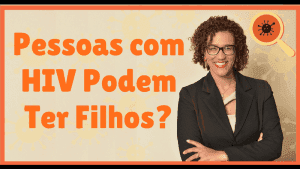 Pessoas Com Hiv Podem Ter Filhos