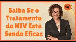 Saiba Se O Tratamento Do Hiv Esta Sendo Eficaz