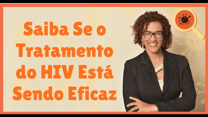 Saiba Se o Tratamento do HIV Está Sendo Eficaz