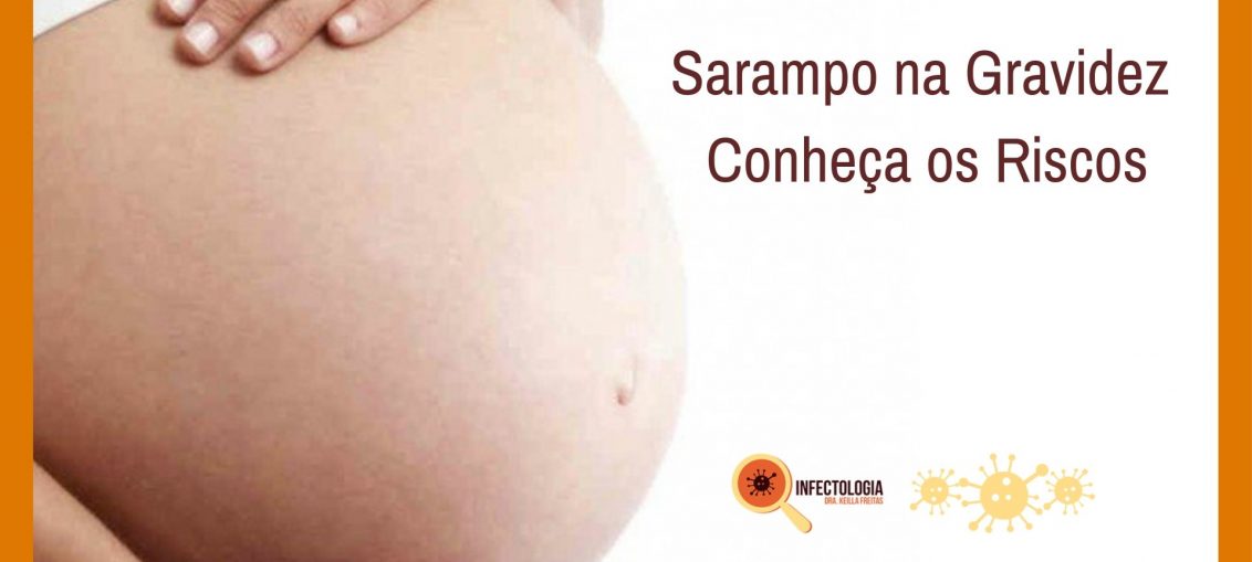 Sarampo na Gravidez - Conheça os Riscos