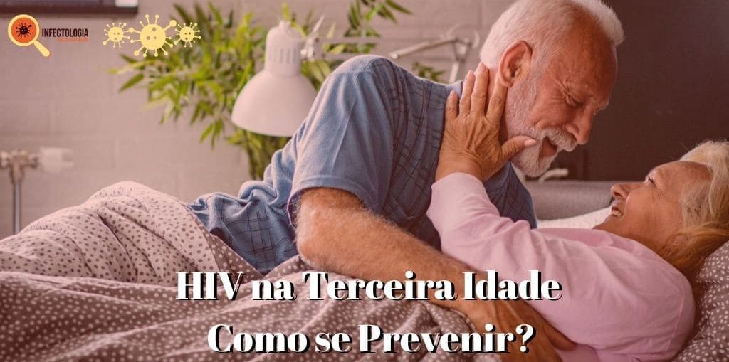 HIV na Terceira Idade - Como se Prevenir?