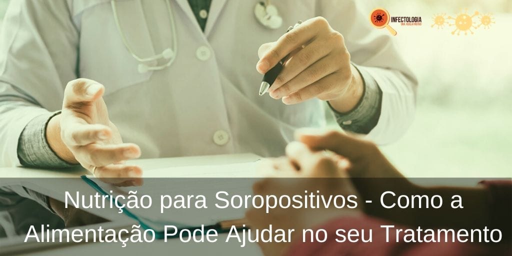 Nutrição para Soropositivos - Como a Alimentação Pode Ajudar no seu Tratamento