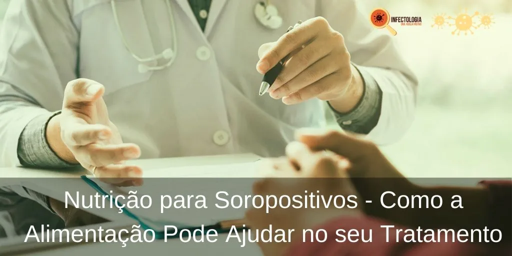 Nutrição para Soropositivos - Como a Alimentação Pode Ajudar no seu Tratamento