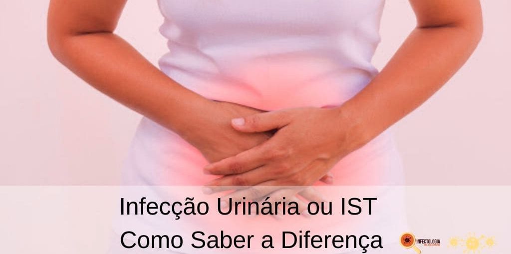 Infecção Urinária ou IST - Como Saber a Diferença