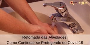 Retomada das Atividades - Como Continuar se Protegendo do Covid-19