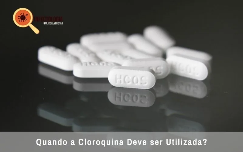 Quando a Cloroquina Deve ser Utilizada?